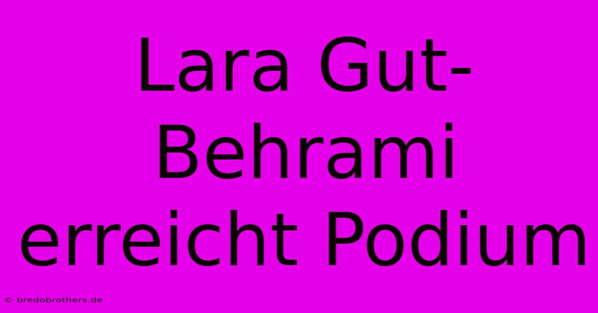 Lara Gut-Behrami Erreicht Podium