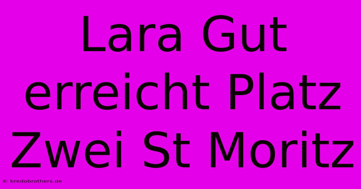 Lara Gut Erreicht Platz Zwei St Moritz