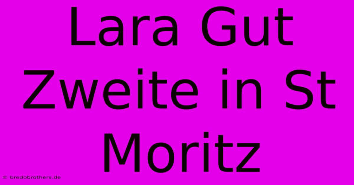 Lara Gut Zweite In St Moritz