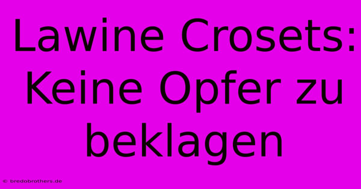 Lawine Crosets: Keine Opfer Zu Beklagen