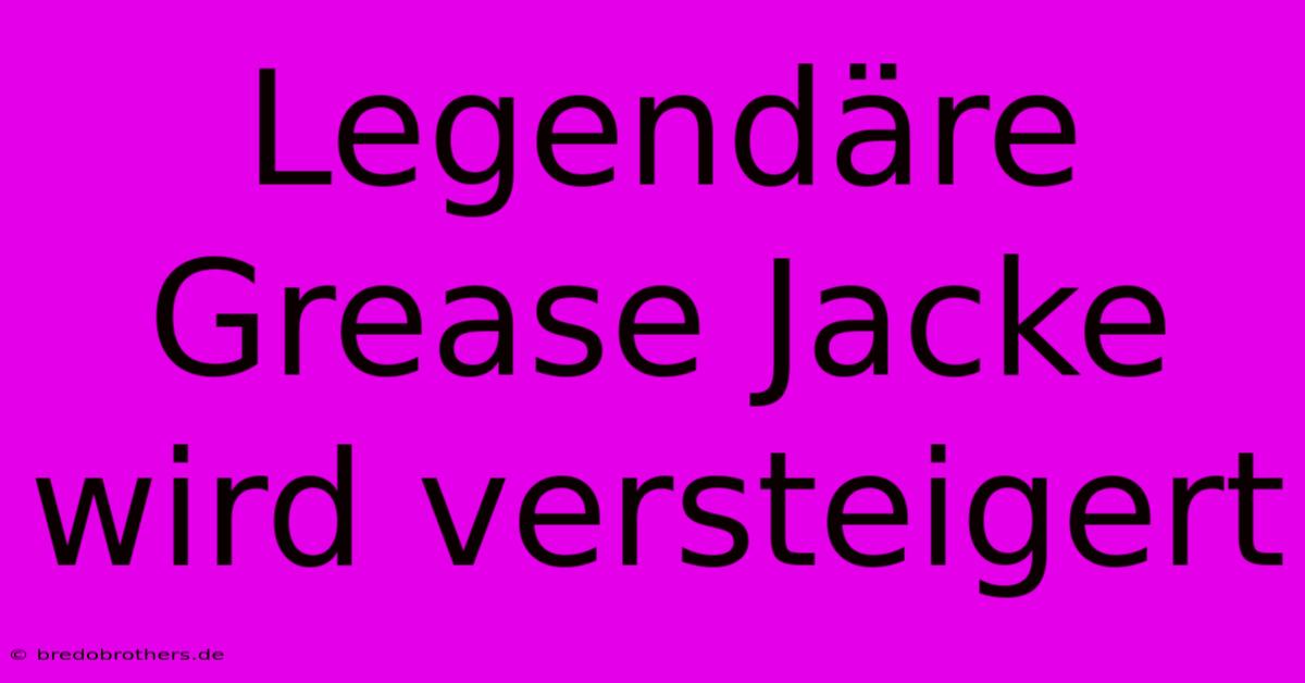 Legendäre Grease Jacke Wird Versteigert