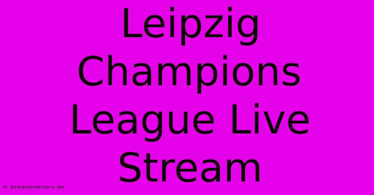 Leipzig Champions League Live Stream