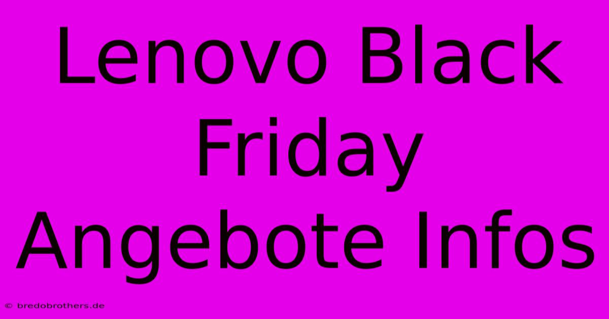 Lenovo Black Friday Angebote Infos