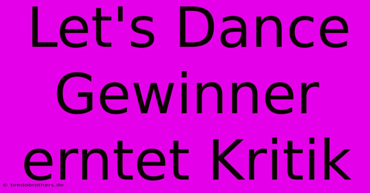 Let's Dance Gewinner Erntet Kritik