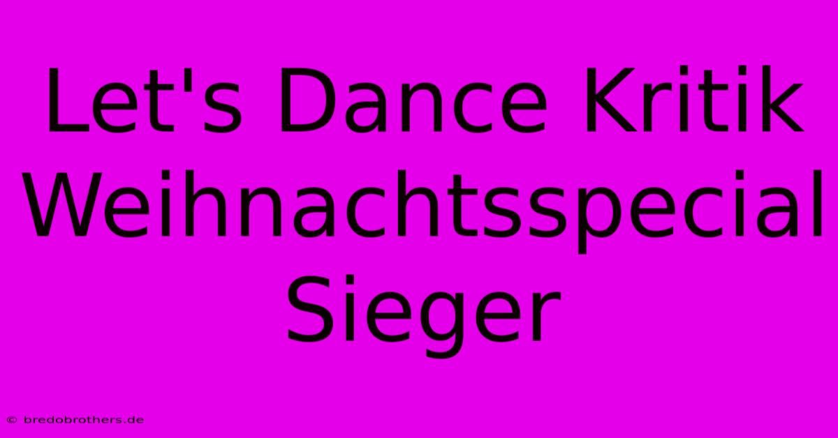 Let's Dance Kritik Weihnachtsspecial Sieger