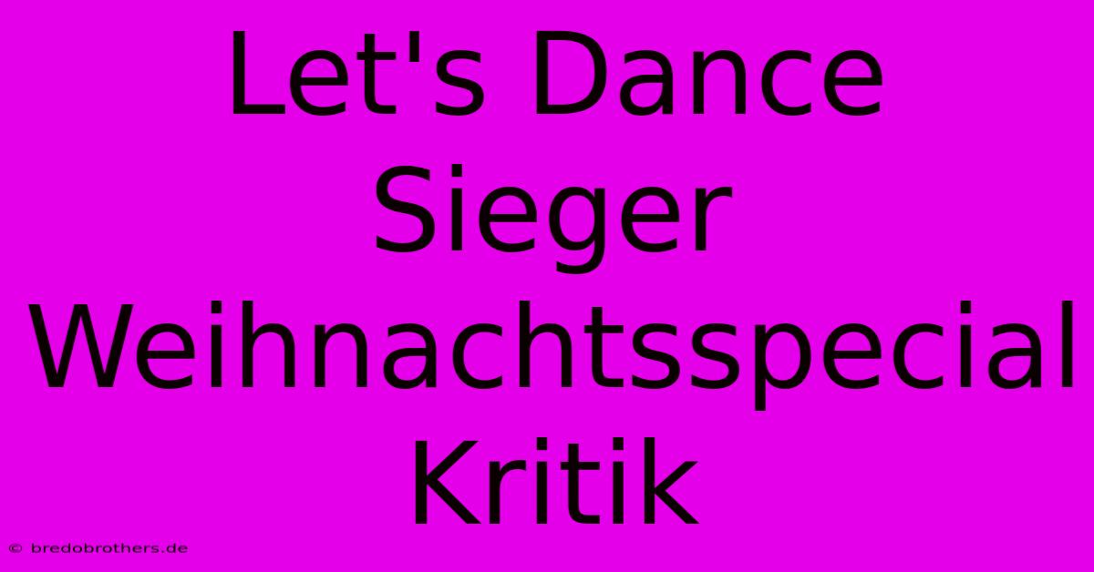 Let's Dance Sieger Weihnachtsspecial Kritik