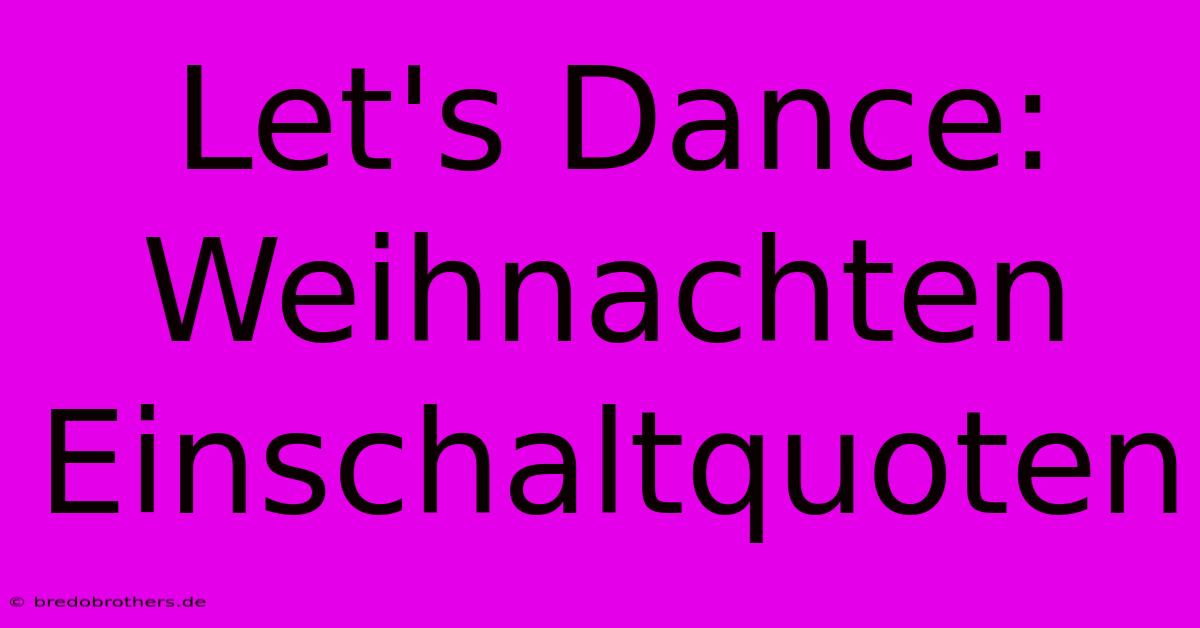 Let's Dance: Weihnachten Einschaltquoten