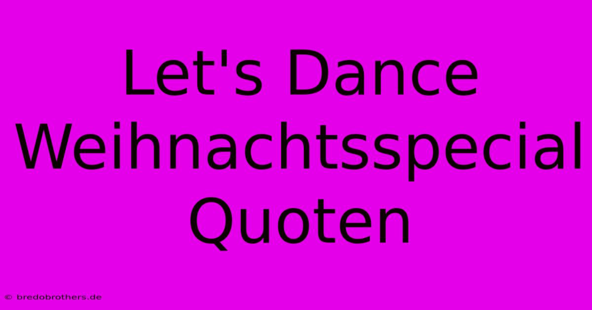 Let's Dance Weihnachtsspecial Quoten