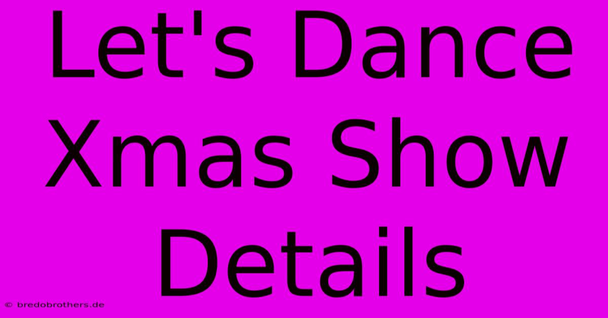 Let's Dance Xmas Show Details