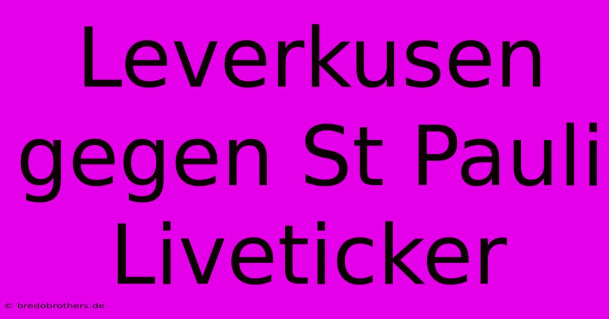 Leverkusen Gegen St Pauli Liveticker