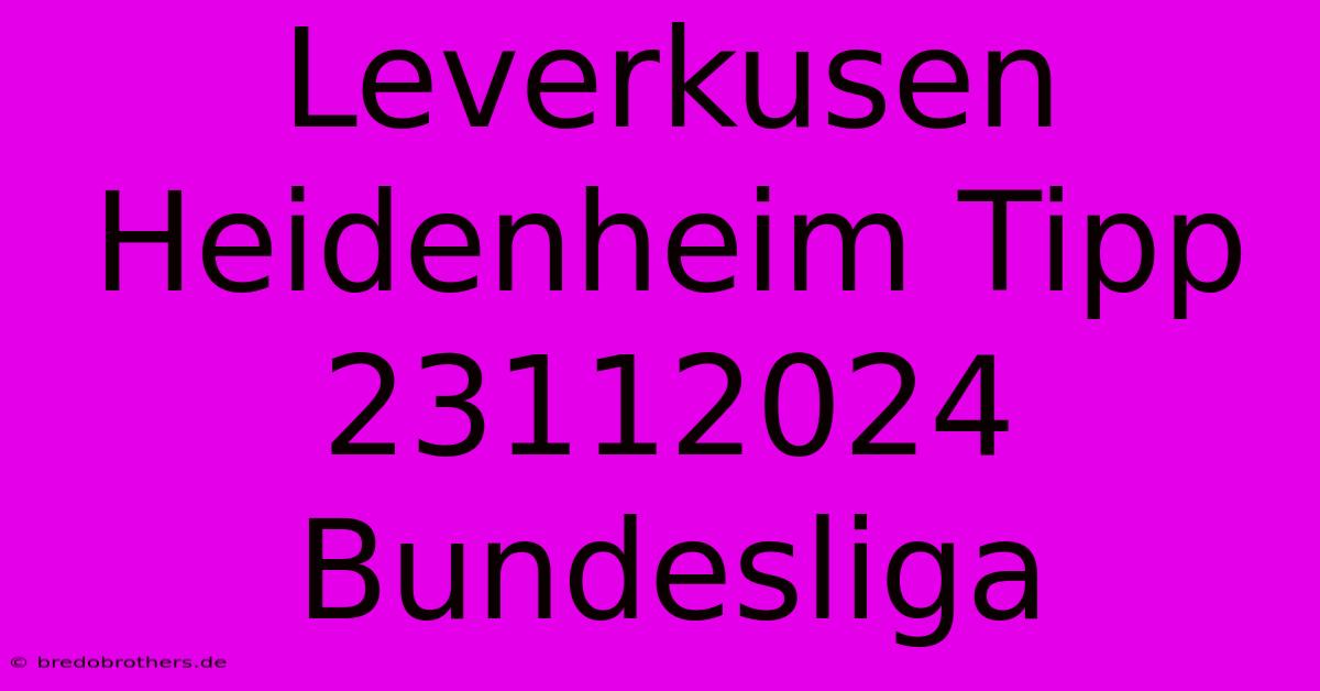 Leverkusen Heidenheim Tipp 23112024 Bundesliga