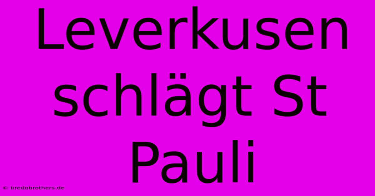 Leverkusen Schlägt St Pauli