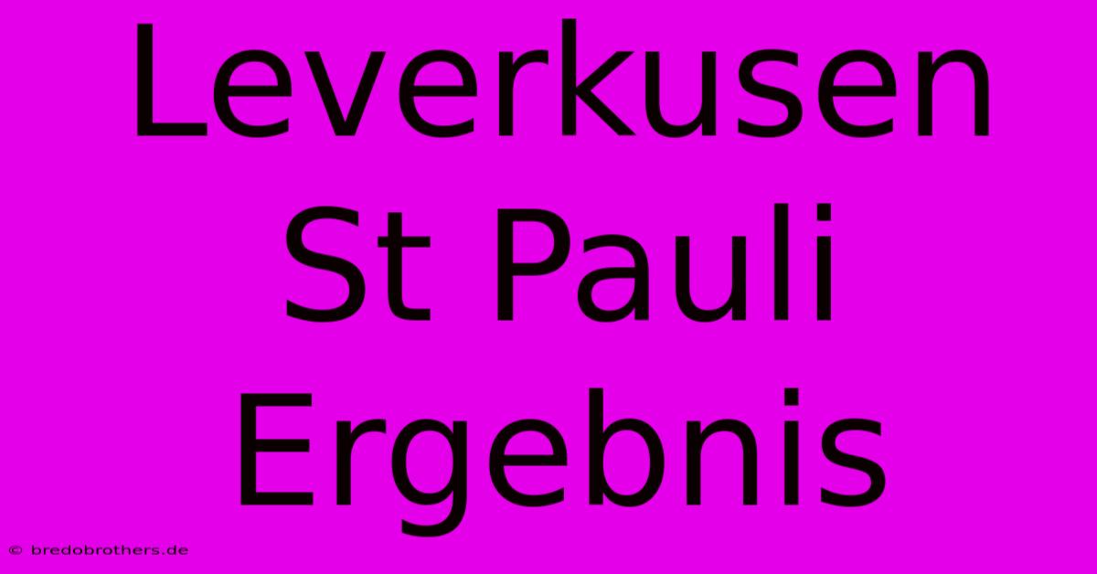 Leverkusen St Pauli Ergebnis