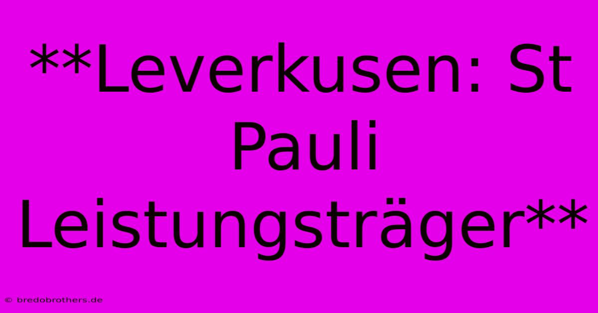 **Leverkusen: St Pauli Leistungsträger**