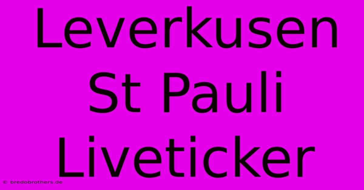 Leverkusen St Pauli Liveticker