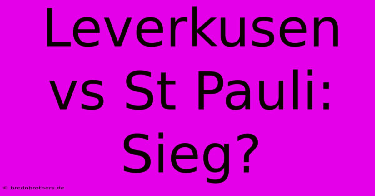 Leverkusen Vs St Pauli: Sieg?