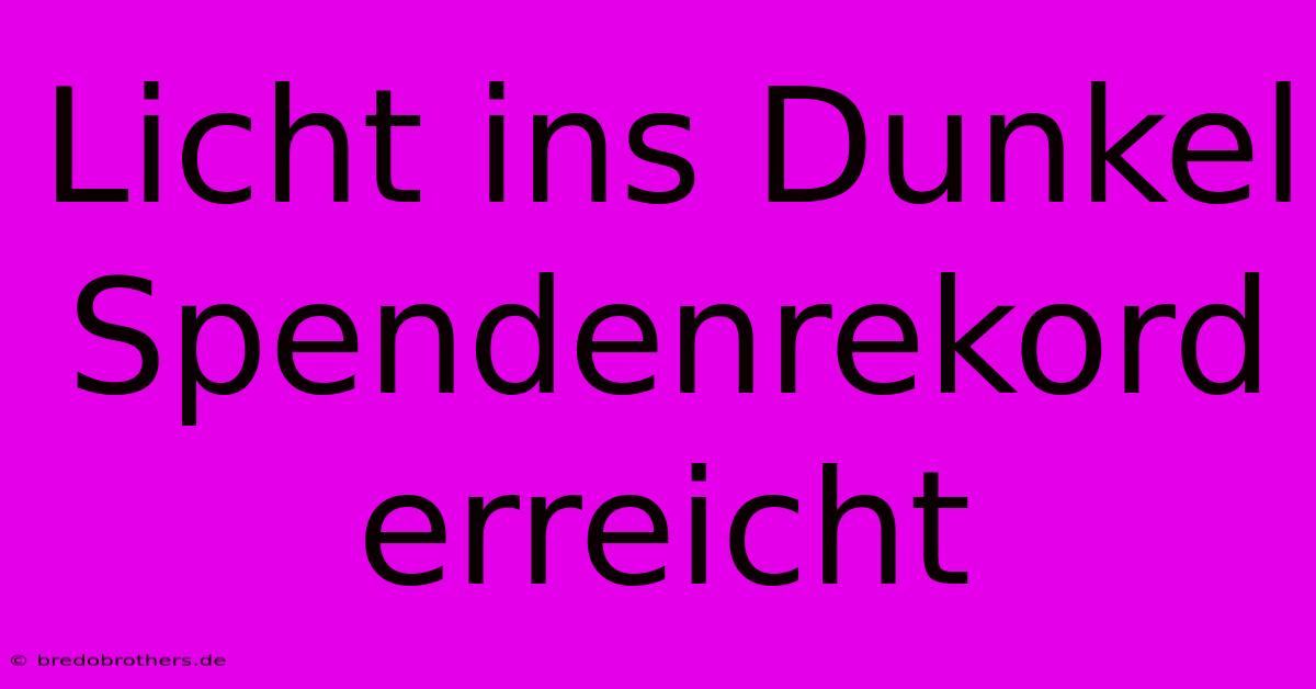 Licht Ins Dunkel Spendenrekord Erreicht