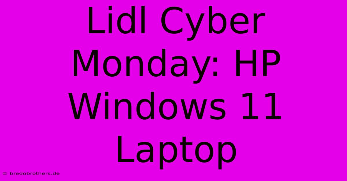 Lidl Cyber Monday: HP Windows 11 Laptop