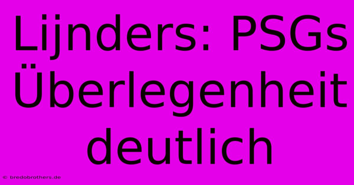 Lijnders: PSGs Überlegenheit Deutlich