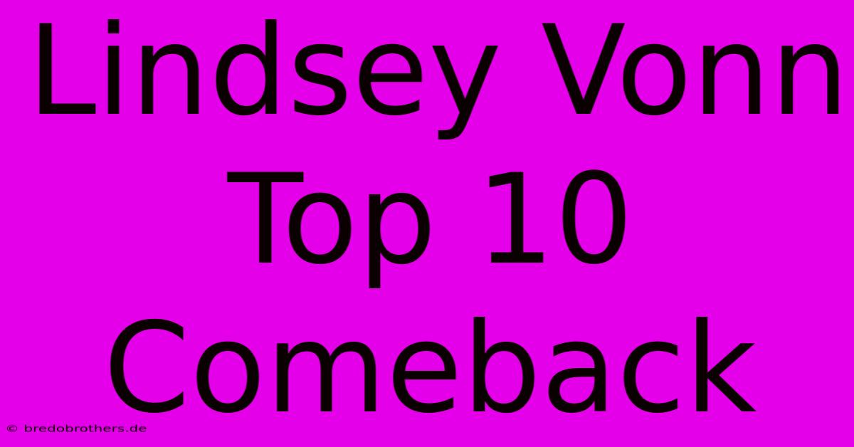 Lindsey Vonn Top 10 Comeback