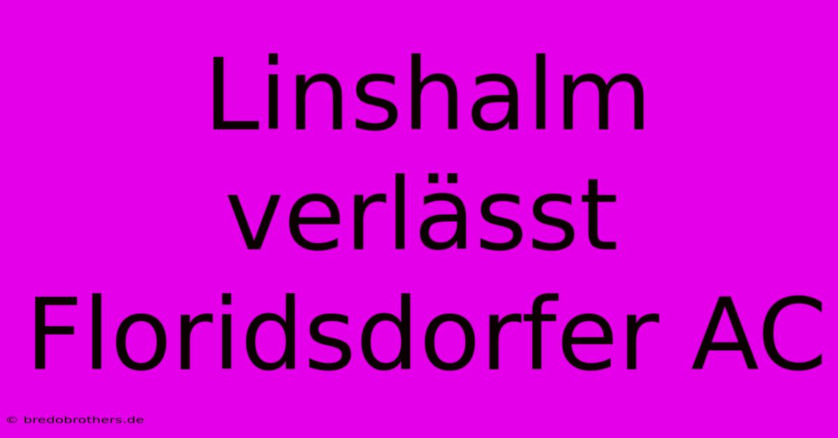 Linshalm Verlässt Floridsdorfer AC