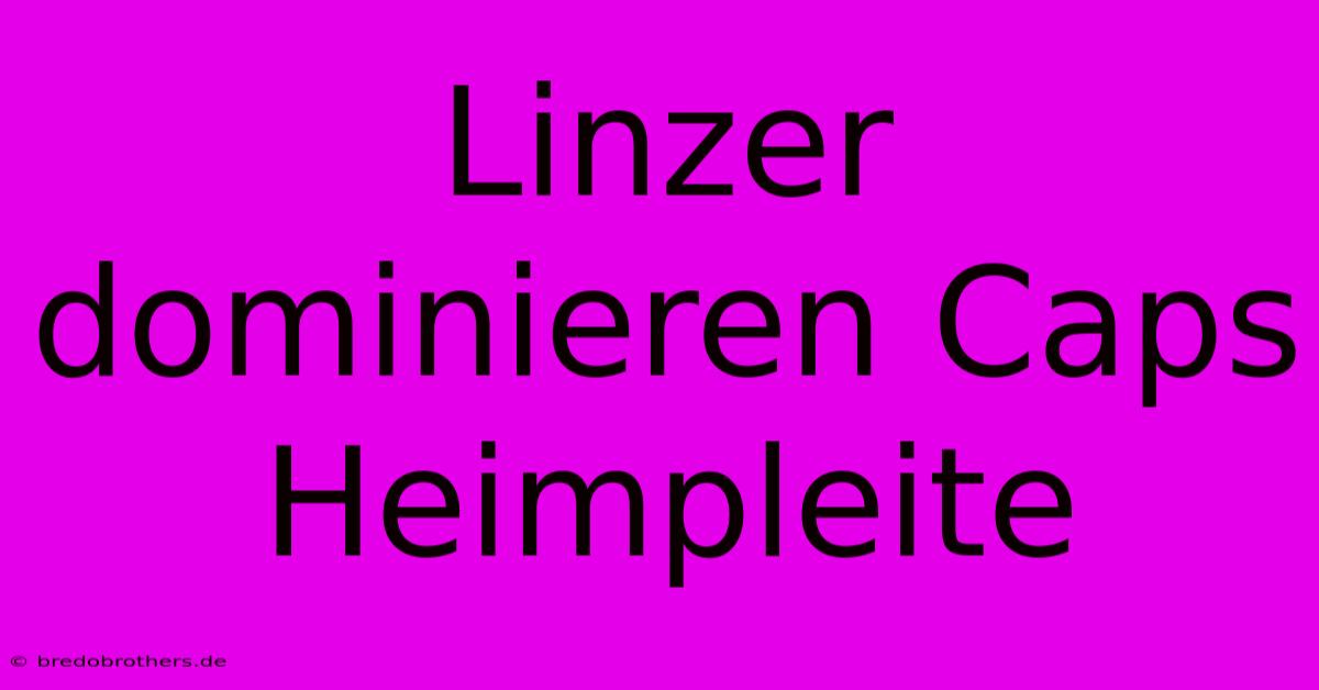 Linzer Dominieren Caps  Heimpleite