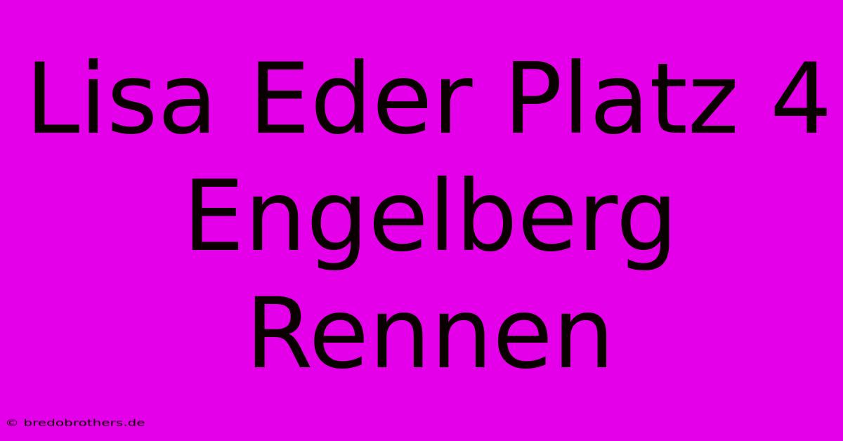 Lisa Eder Platz 4 Engelberg Rennen