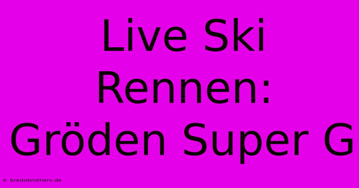 Live Ski Rennen: Gröden Super G