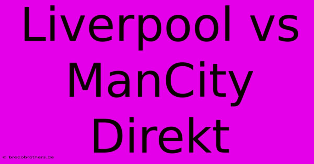 Liverpool Vs ManCity Direkt