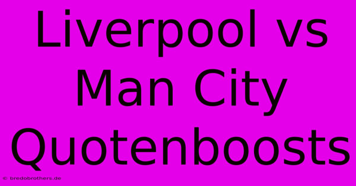 Liverpool Vs Man City Quotenboosts