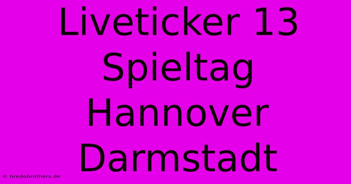 Liveticker 13 Spieltag Hannover Darmstadt