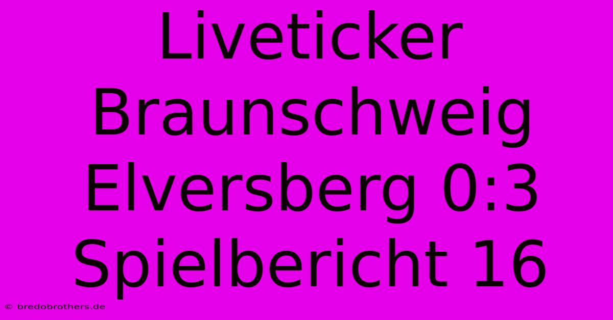 Liveticker Braunschweig Elversberg 0:3 Spielbericht 16