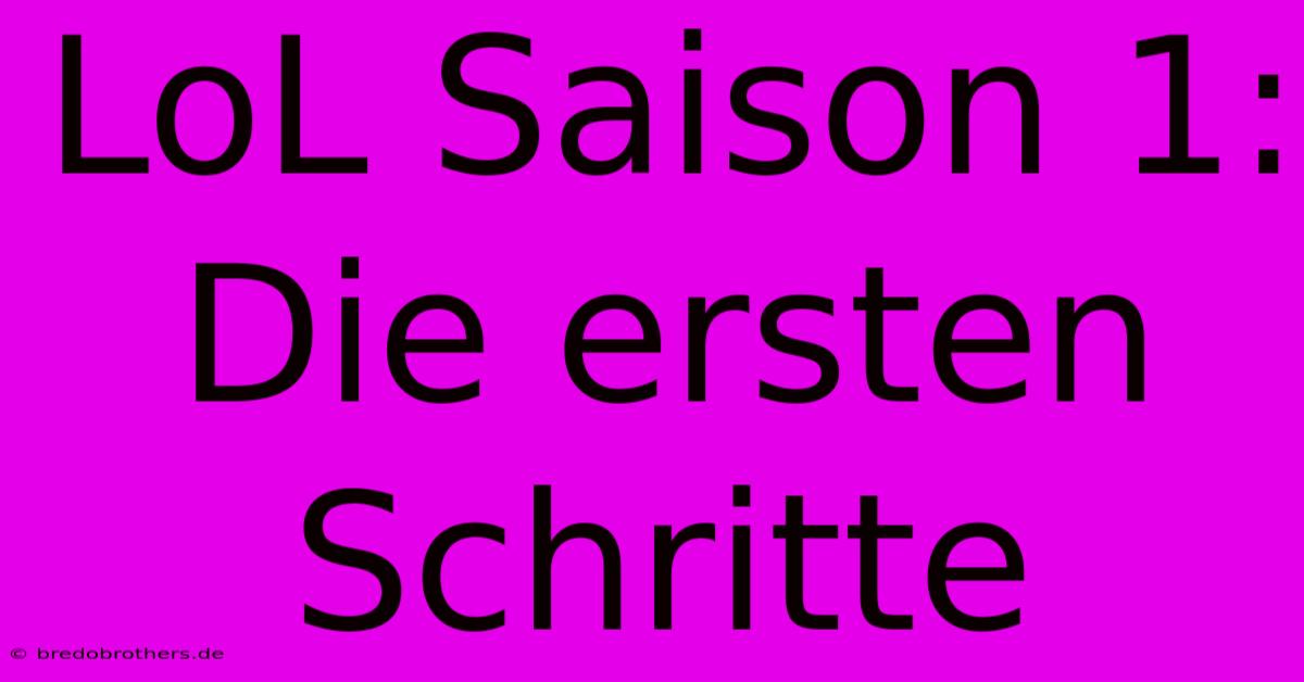 LoL Saison 1:  Die Ersten Schritte