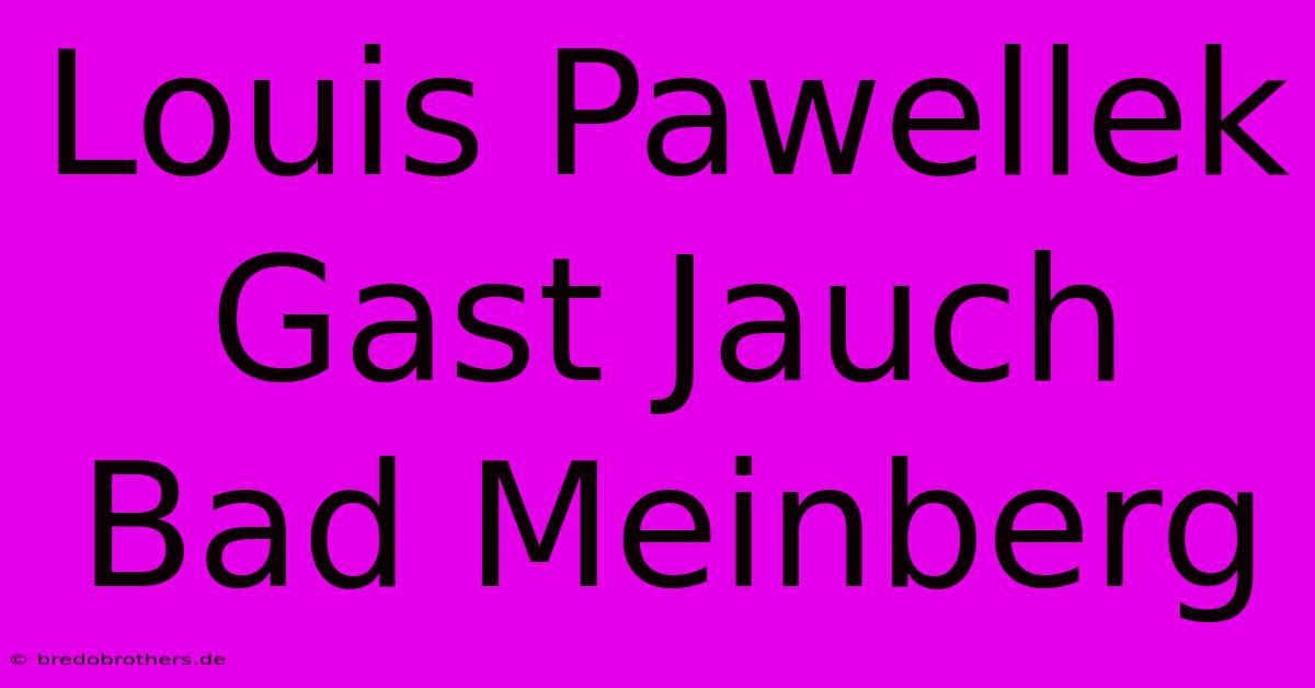 Louis Pawellek Gast Jauch Bad Meinberg