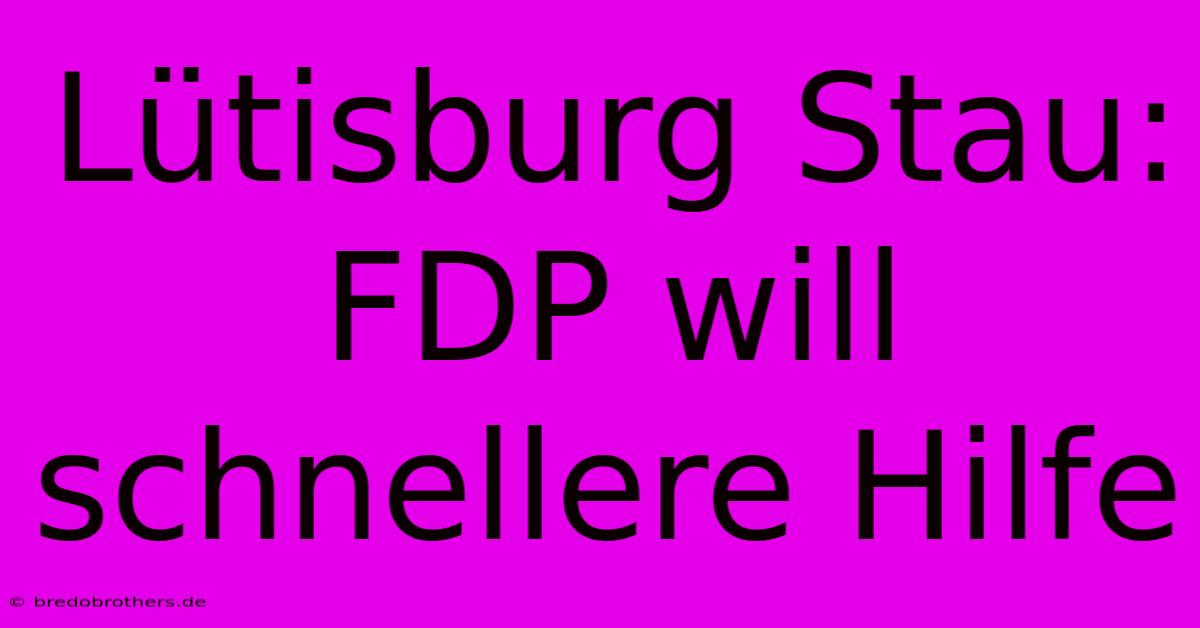 Lütisburg Stau: FDP Will Schnellere Hilfe