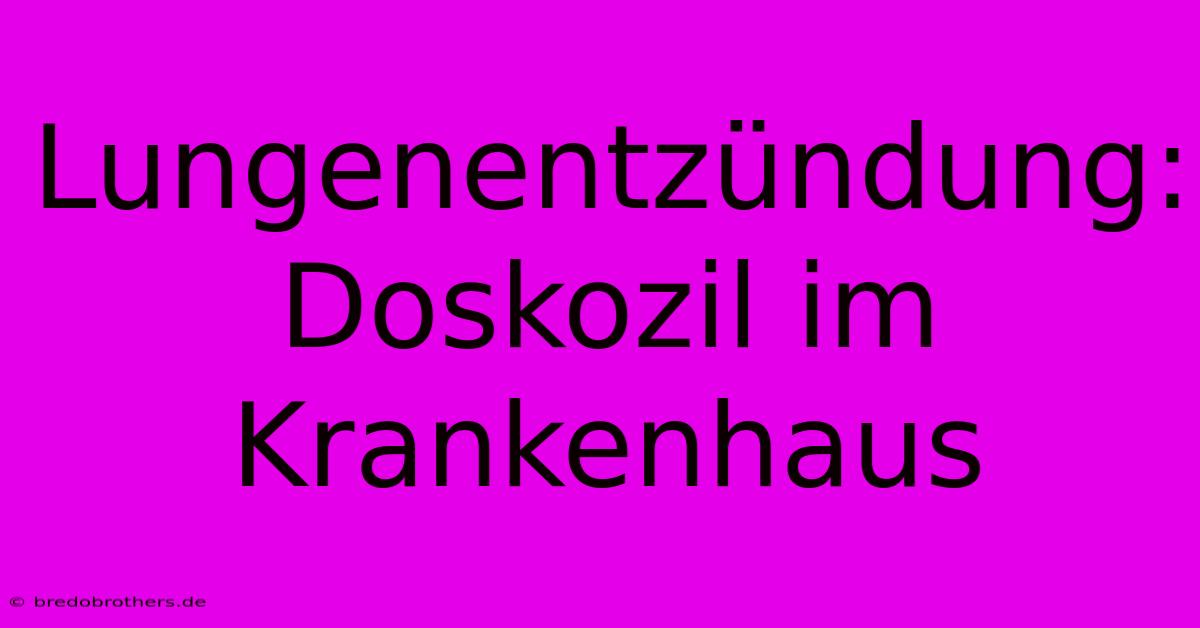 Lungenentzündung: Doskozil Im Krankenhaus