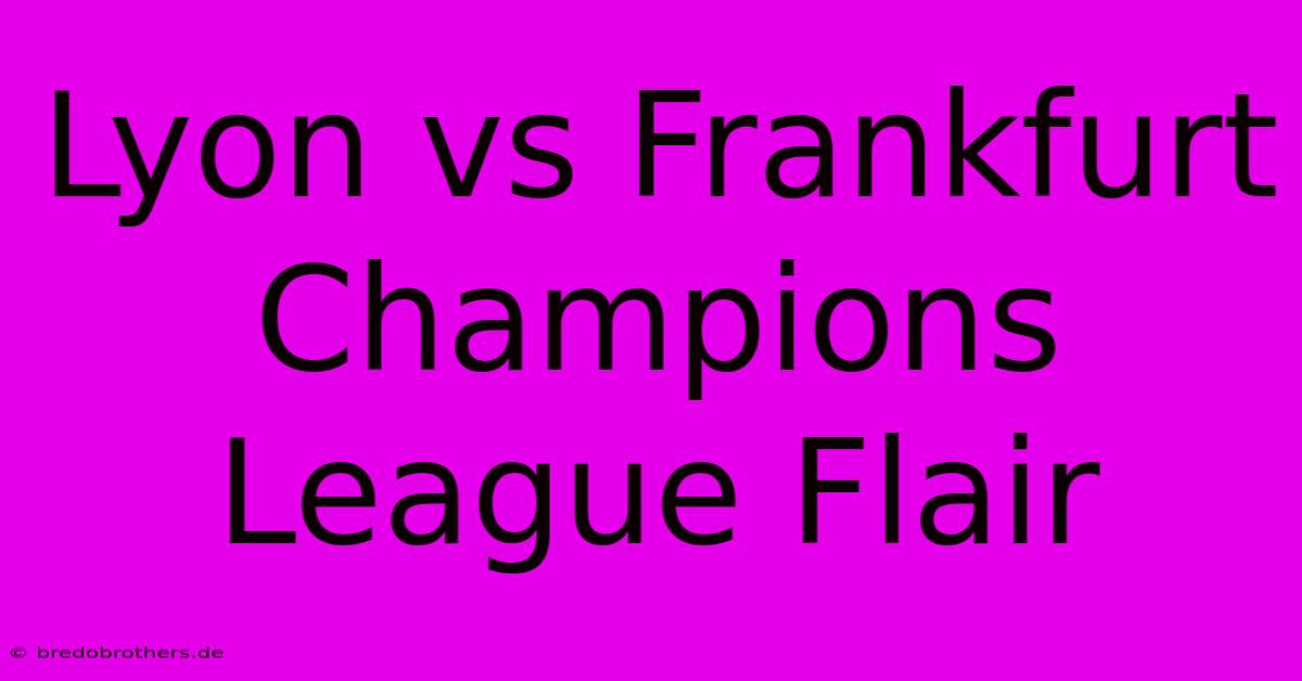 Lyon Vs Frankfurt Champions League Flair