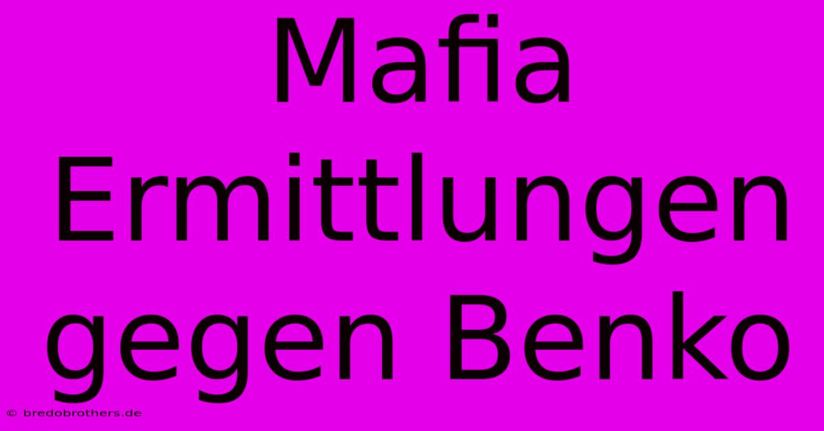 Mafia Ermittlungen Gegen Benko