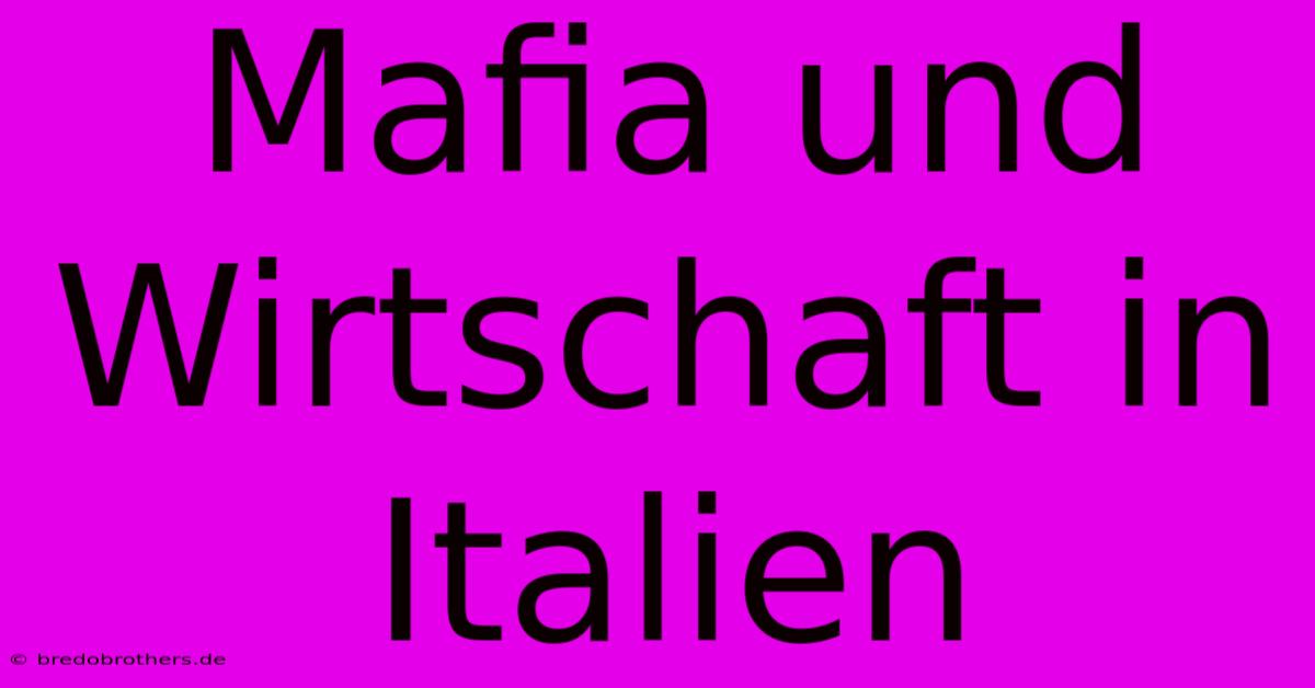 Mafia Und Wirtschaft In Italien