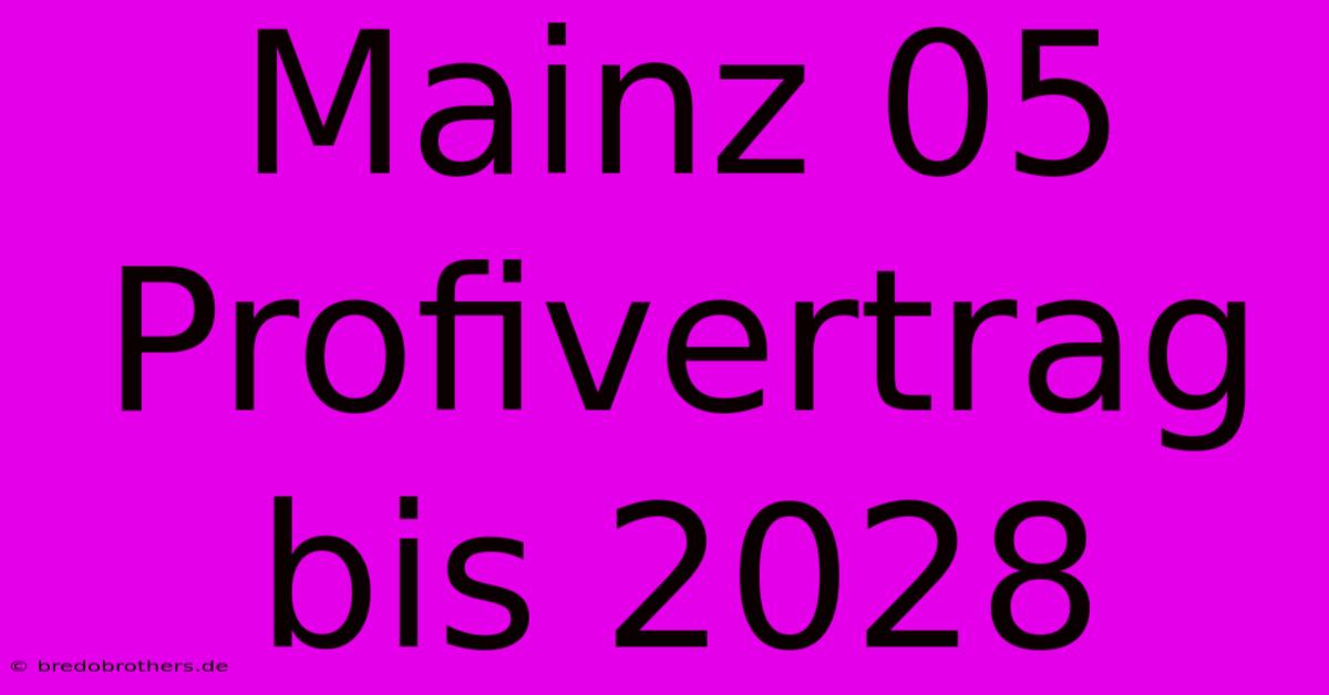 Mainz 05 Profivertrag Bis 2028