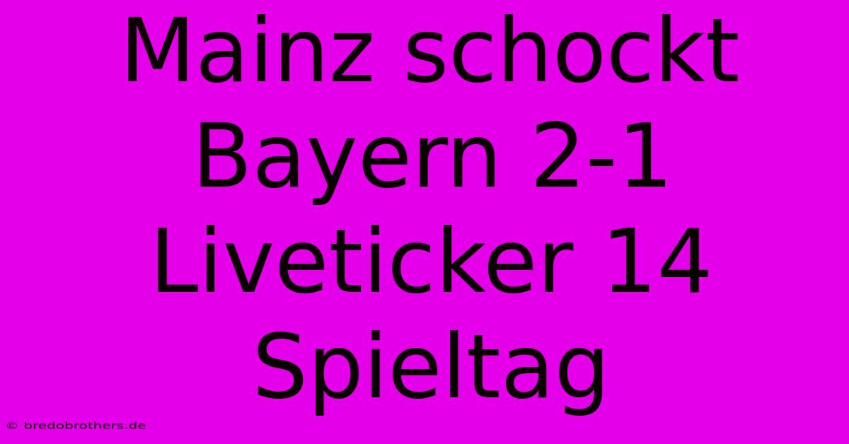 Mainz Schockt Bayern 2-1 Liveticker 14 Spieltag