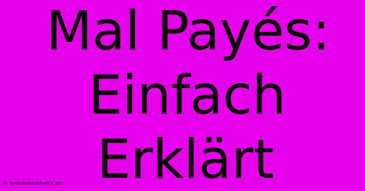 Mal Payés: Einfach Erklärt