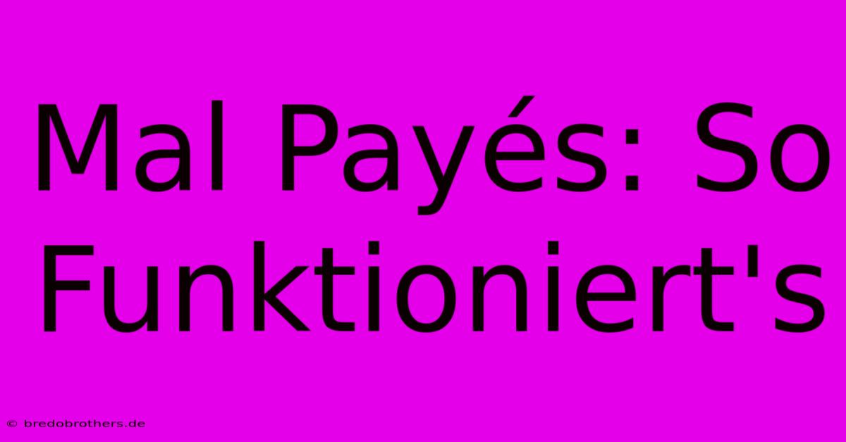 Mal Payés: So Funktioniert's