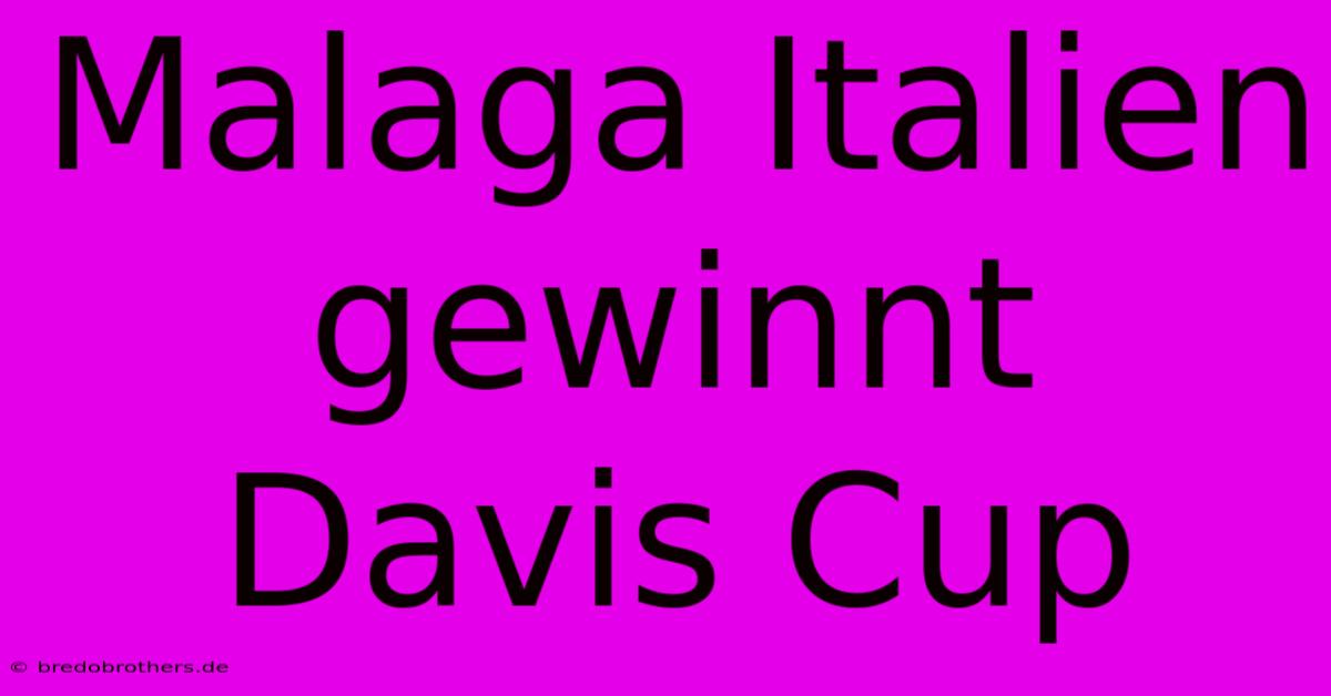 Malaga Italien Gewinnt Davis Cup