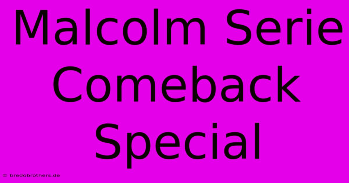 Malcolm Serie Comeback Special