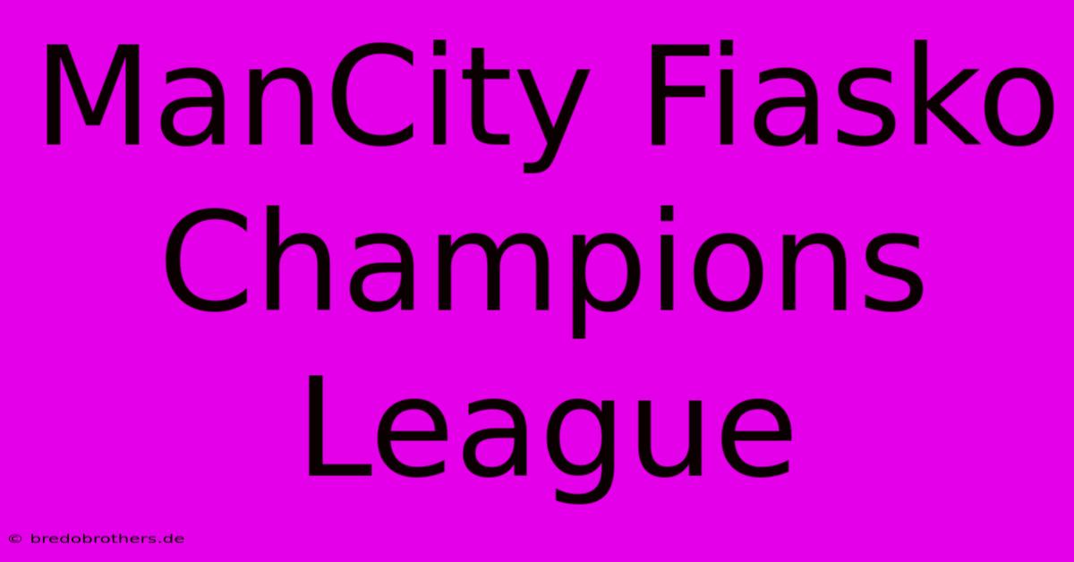 ManCity Fiasko Champions League