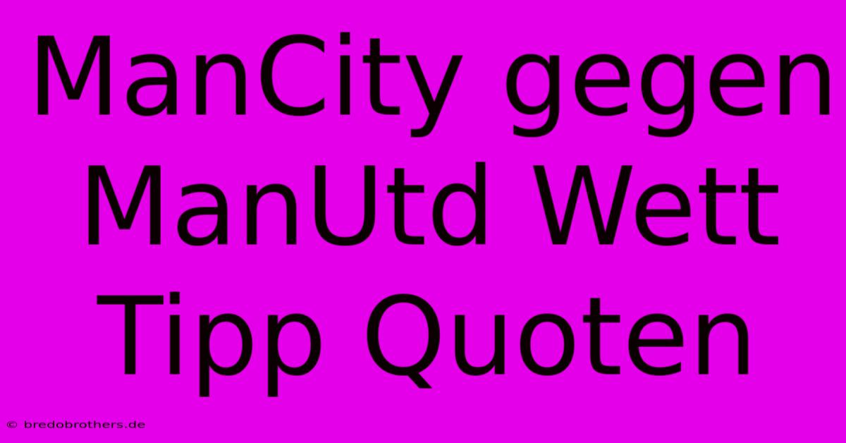 ManCity Gegen ManUtd Wett Tipp Quoten