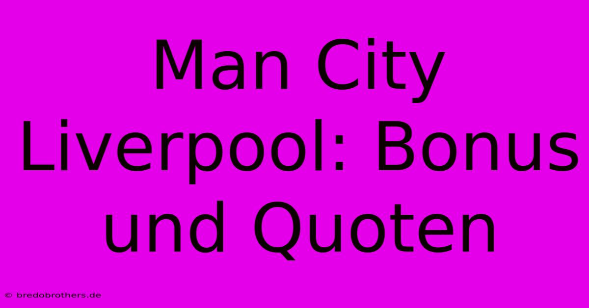 Man City Liverpool: Bonus Und Quoten