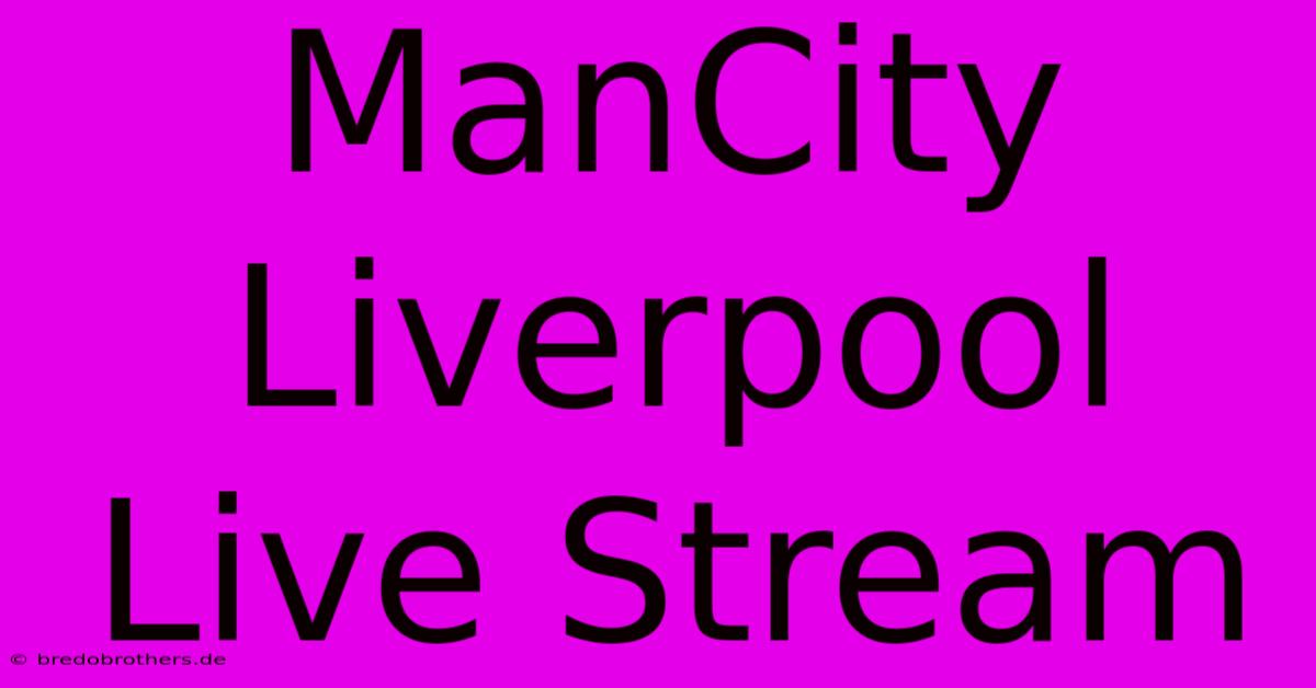 ManCity Liverpool Live Stream