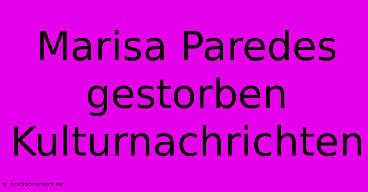 Marisa Paredes Gestorben Kulturnachrichten